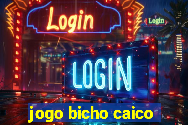 jogo bicho caico